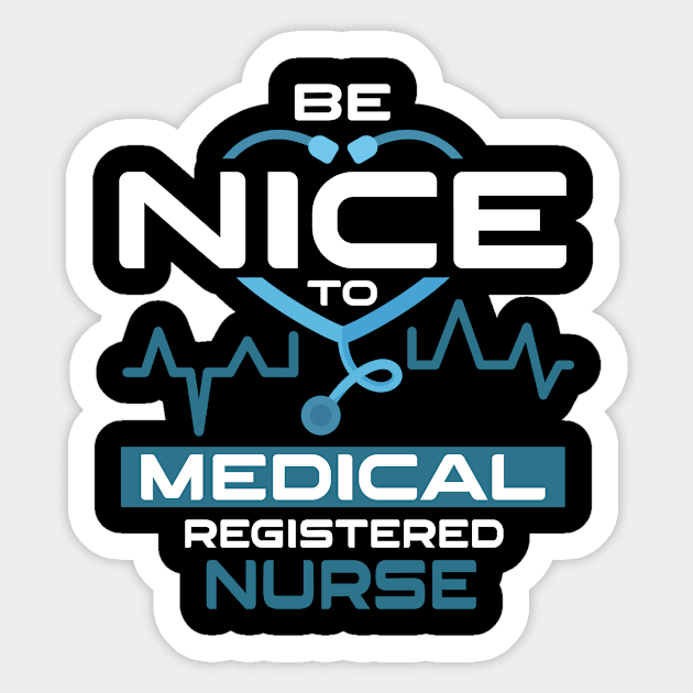 Be Nice To Medical Registered Nurse Sticker by Anfrato